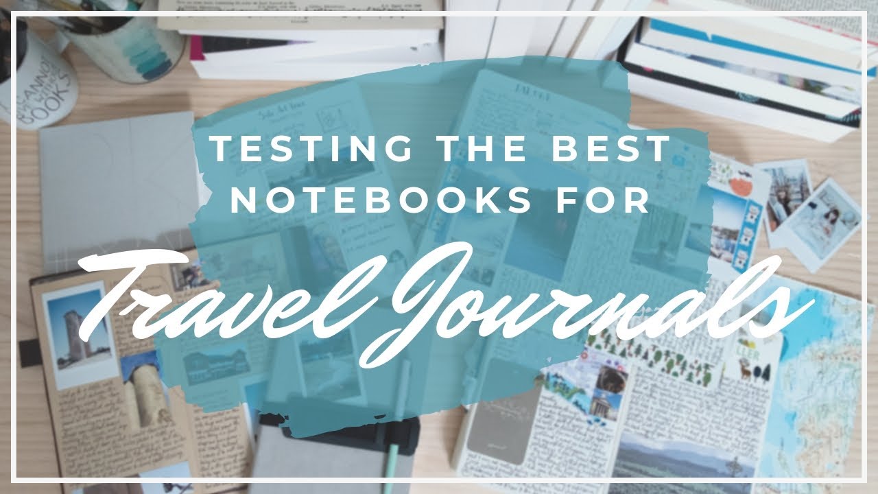 Choosing the Best Travel Journal Notebook - YouTube