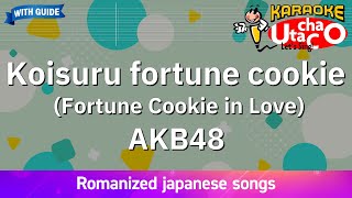 Koisuru fortune cookie – AKB48 (Romaji Karaoke with guide)