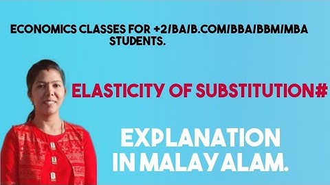 Elasticity of Substitution # MALAYALAM EXPLANATION.