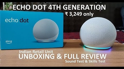 Echo Dot 4th generation Smart Speaker Unboxing & Full Review Sound test - Indian Retail Unit !