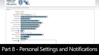 Part 8 - Personal Settings and Notifications (Moodle How To)
