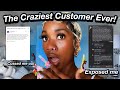 A CUSTOMER HARASSED ME & EXPOSED ME!!!!! | CRAZY CUSTOMER  STORYTIME | Localblackchild