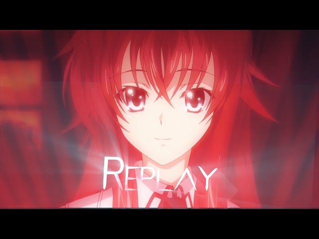 Rias Gremory Edit - Replay | Dynamo Edits | class=