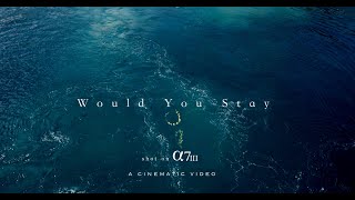 WOULD YOU STAY - CINEMATIC VIDEO SHOT ON SONY A7III/TAMRON 17-28 by Ryuta Ogawa 2,070 views 2 years ago 3 minutes, 4 seconds