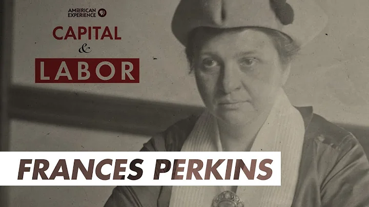 Frances Perkins | Capital & Labor