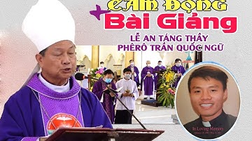 Cảm động Bài Giảng Lễ AN táng Thầy Phêrô Trần Quốc Ngữ - Đức cha Giuse Trần Văn Toản
