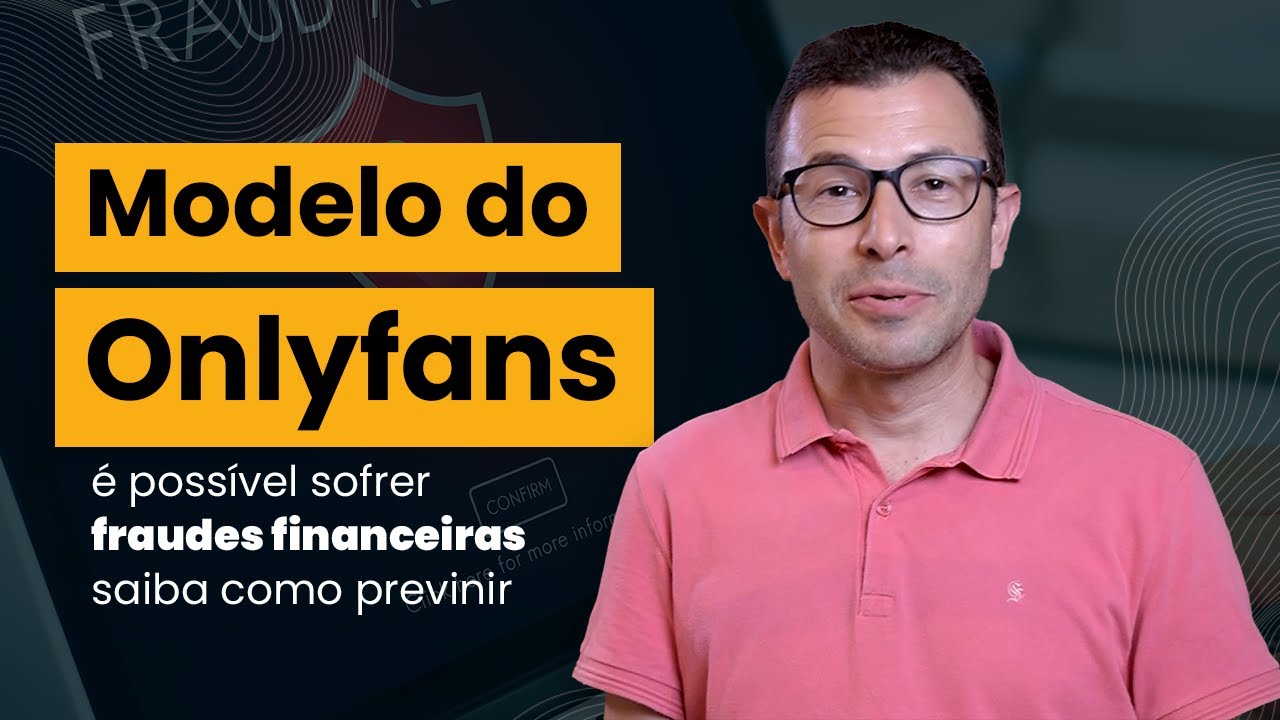 Modelo do ONLYFANS é possível sofrer FRAUDES FINANCEIRAS saiba como ...