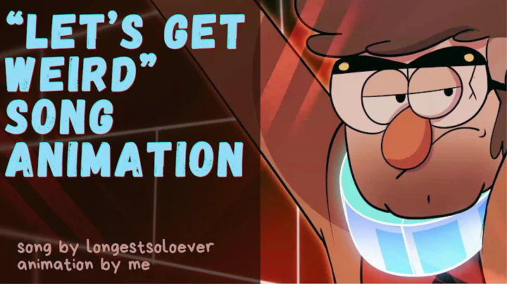 "Let's Get Weird" a Gravity Falls animation