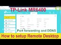 How to setup remote desktop port forwarding on the TP-Link MR6400 - explanation provided