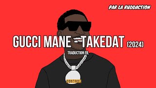 Gucci Mane - TakeDat [Traduction française 🇫🇷] • LA RUDDACTION