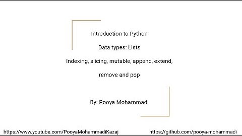 Introduction to Python: Lists Data Type, Indexing, slicing, mutable, append, extend, remove, and pop
