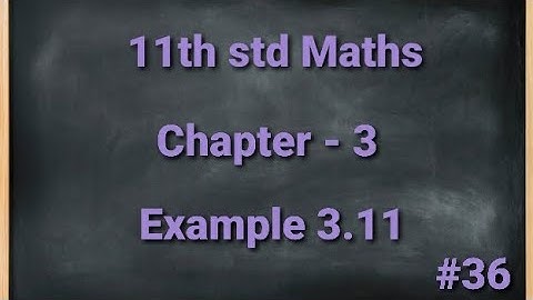 TN 11th std Mathematics Chapter 3 Trigonometry Example 3.11