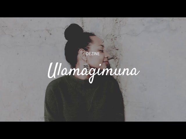 Dezine - Ulamagimuna (Audio) class=