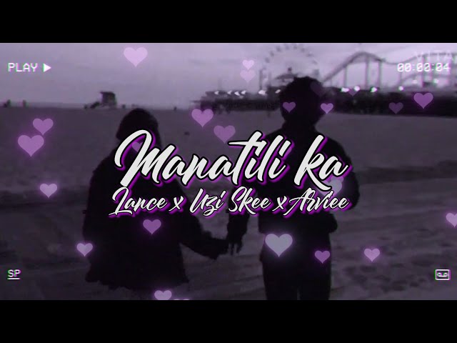 Manatili ka - Lance x Uzi Sske x Arviee (Prod.MrBeatsPH) (Official Lyric Video) class=