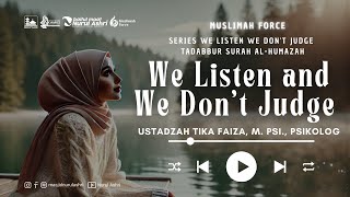 Muslimah Force - We Listen and We Don't Judge - Ustadzah Tika Faiza, M.Psi., Psikolog