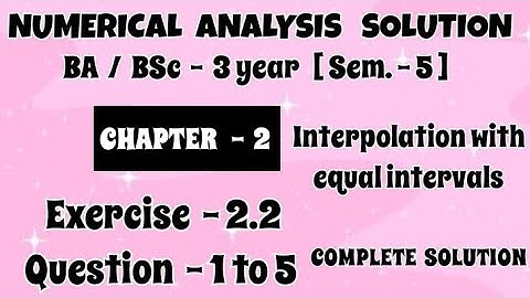 Exercise 2.2 Solution || Question 1 to 5 || Numerical Analysis || BA BSc 3 year Semester 5 || Ch 2