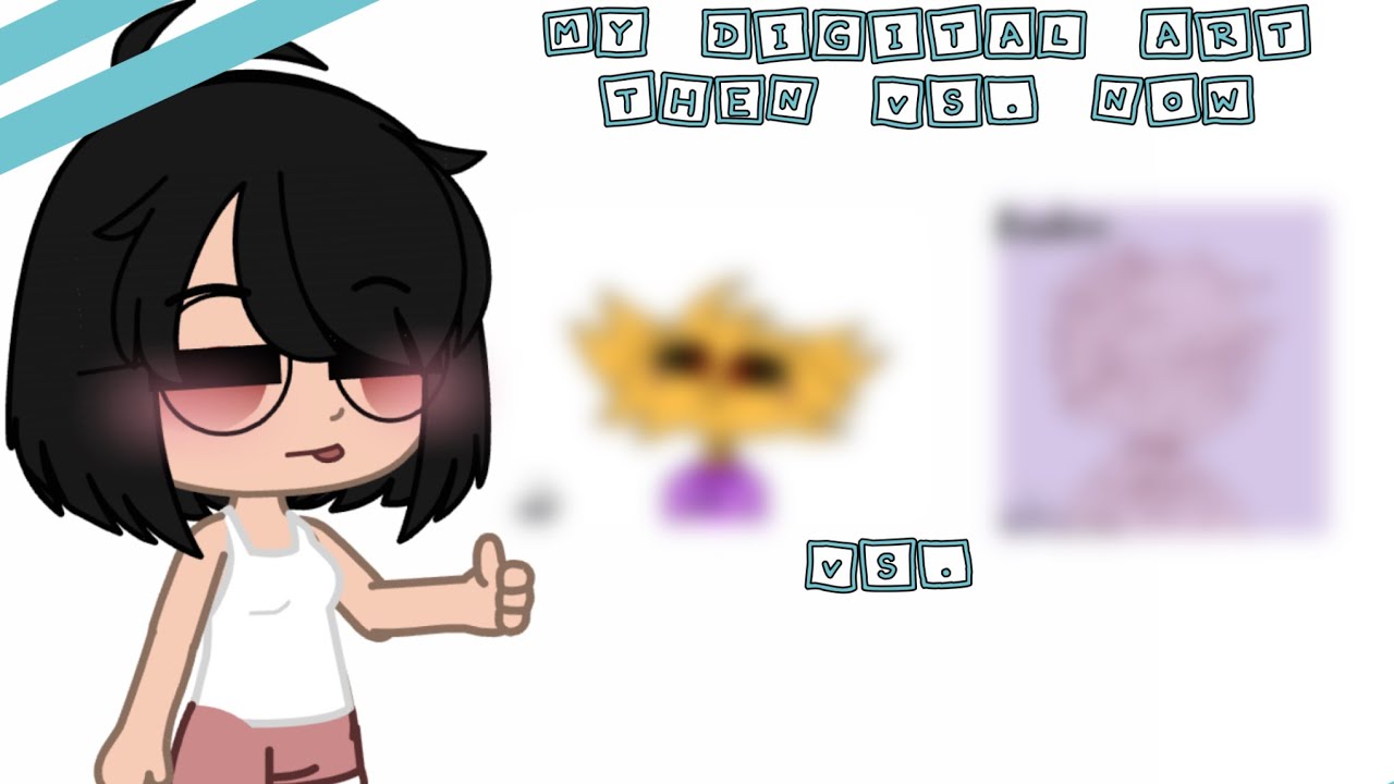 My digital art then vs. now||MEME||By:ᴏғғxʟ_ᴍᴏᴏɴʟɪɢʜᴛ - YouTube