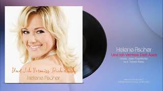 Helene Fischer | Und Ich Vermiss Dich Auch.