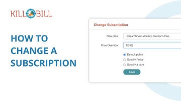 Kill Bill: How to Change a Subscription