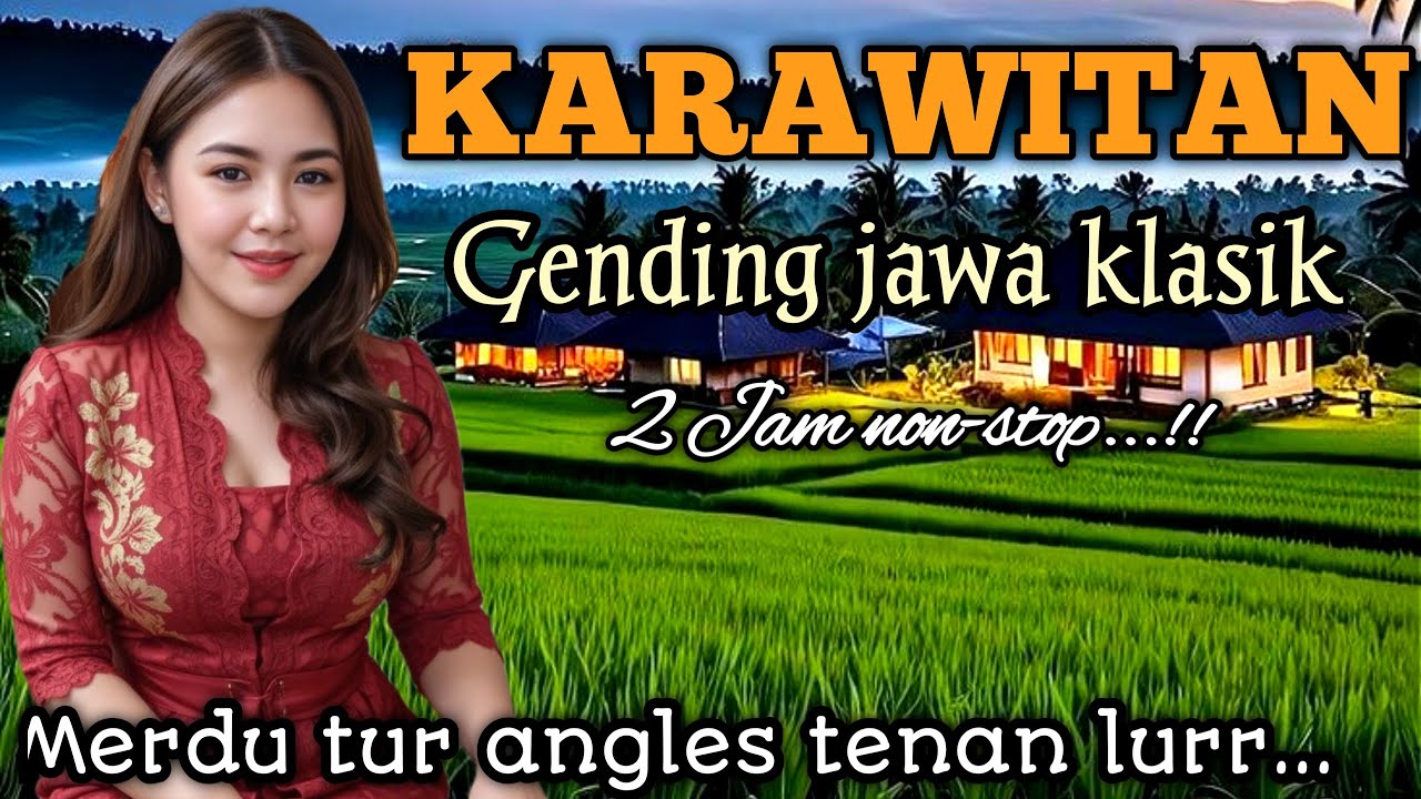 GENDING JAWA KLASIK _ KARAWITAN 2 JAM NON-STOP _||KKKONCO ISTIRAHAT MERDU TUR ANGELES TENAN LURR