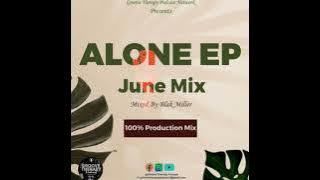 June Mix Mixed By Blak Miller.Road To A-L-O-N-E EP(100% Production)