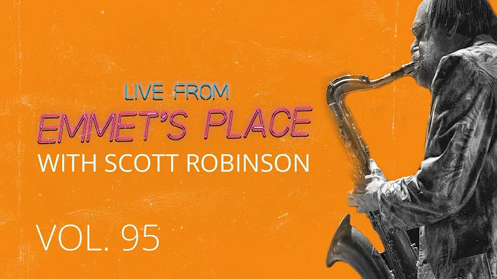 Live From Emmet's Place Vol. 95 - Scott Robinson