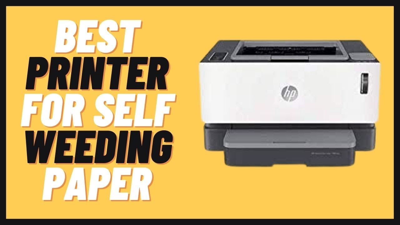 Best printer for self weeding paper Review and Buying Guide YouTube