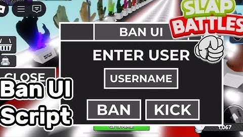 SLAP BATTLES BAN UI SCRIPT | BAN EVIDENCE, KICK PLAYERS