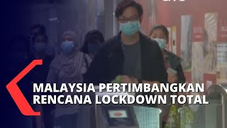 Malaysia Siap Lockdown Total Akibat Ledakan Corona