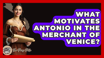 What Motivates Antonio In The Merchant Of Venice? - The Prose Path