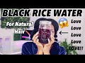 I TRIED BLACK RICE WATER on my Natural Hair!