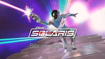 Scrimmage #35 | Solaris Offworld Combat (Solaris OWC) VR