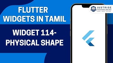 widget 114 Physical shape | Flutter Widget In Tamil  | Just Rise Academy