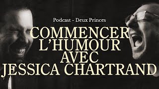 Deux Princes - Commencer Lhumour Avec Jessica Chartrand
