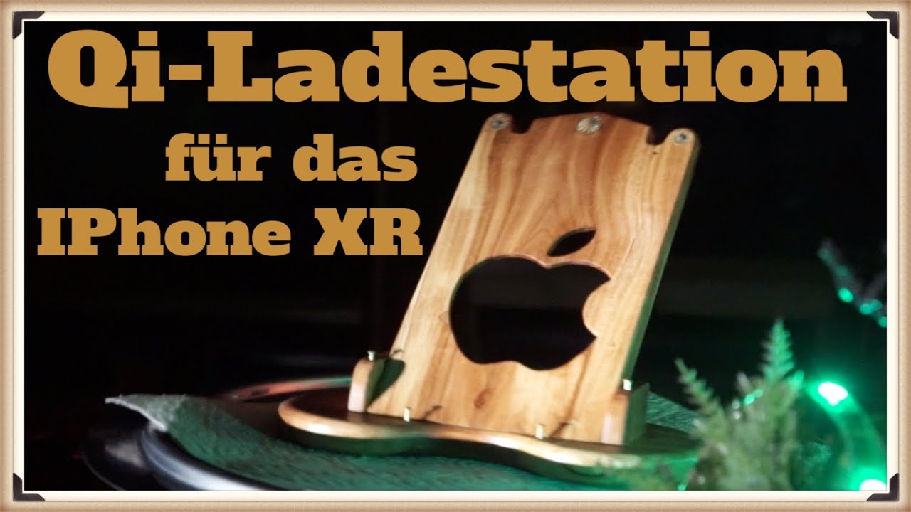 Qi Ladestation Fur Das Apple Iphone Xr Apfelholz Mit Apple Logo Youtube