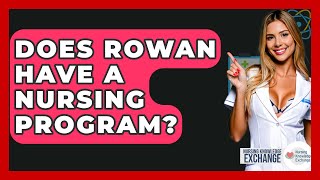 Does Rowan Have A Nursing Program? - Nursing Knowledge Exchange