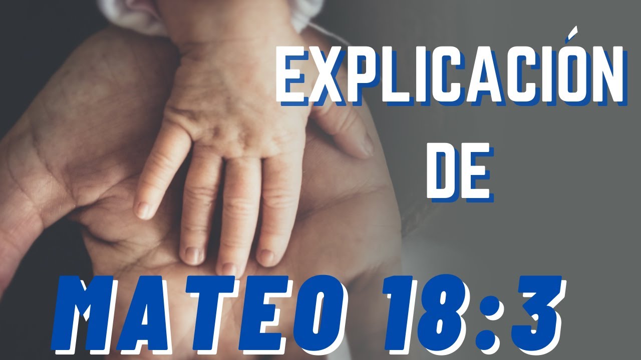 EXPLICACIÓN DE MATEO 18:3 con Ricardo Cains