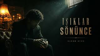 Baran Ateş - Işıklar Sönünce (Resmi Klip)