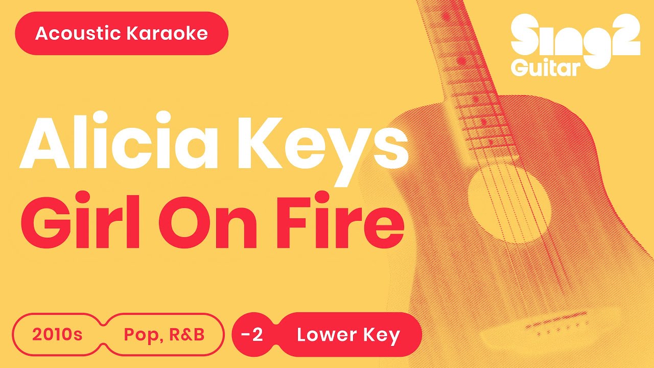 Alicia Keys Girl On Fire (Lower Key) Karaoke Acoustic YouTube