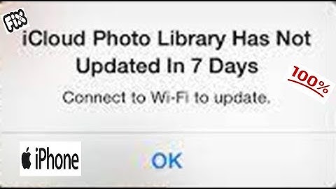 iPhone says iCloud Photo Library has Not Updated in 7 Days Connect to WiFi to Update after iOS