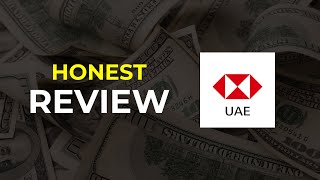 HSBC Middle East: HONEST REVIEW (Pros & Cons)