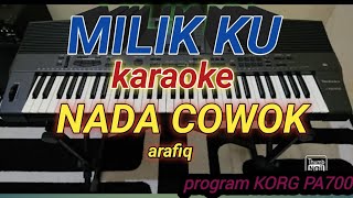 MILIKKU - ARAFIQ KARAOKE ORGEN TUNGGAL - NADA COWOK