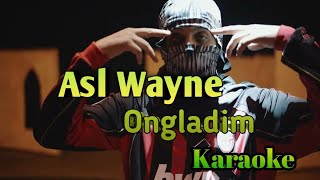 Asl Wayne - Ongladim karaoke version 🎤