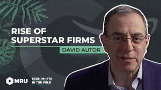 The Rise of Superstar Firms and the Fall of the Labor Share (David Autor, MIT)