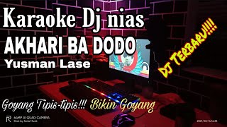 Karaoke Dj Nias - Akhari Ba Dodo || Yusman Lase || Full bass