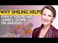 Why Smiling Helps You - Even If You&#39;re Sad, Lonely, Down, Or Anxious - Lorna Byrne Teachings