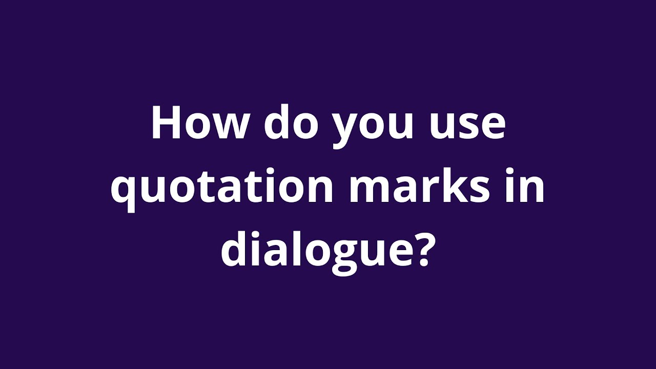 How do you use quotation marks in dialogue? - YouTube