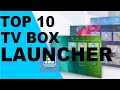 TOP 10 LAUNCHER MXQ/MX9/TX2/TX3/TX9