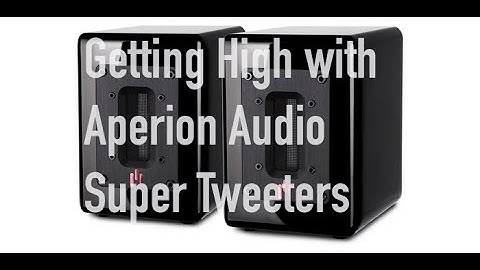Aperion Aluminum Ribbon Super Tweeter: Reviewing The Outer Limits