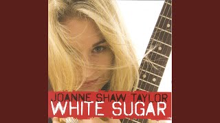 Video thumbnail of "Joanne Shaw Taylor - White Sugar"